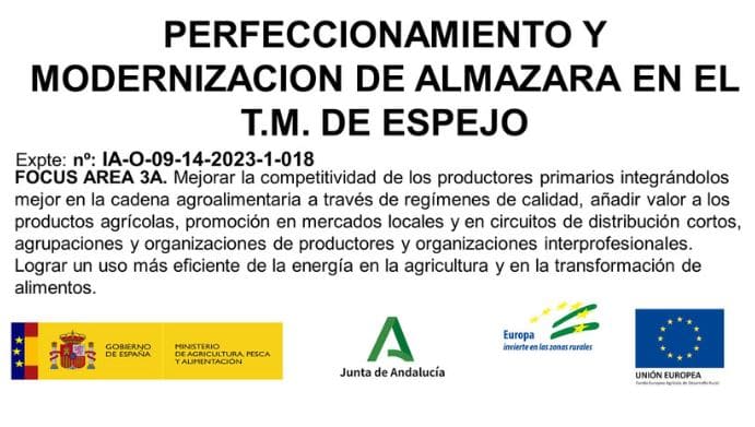 Perfeccionamiento y modernización de almazara en el T.M. de Espejo. Cofinanciación UE y Junta de Andalucía.